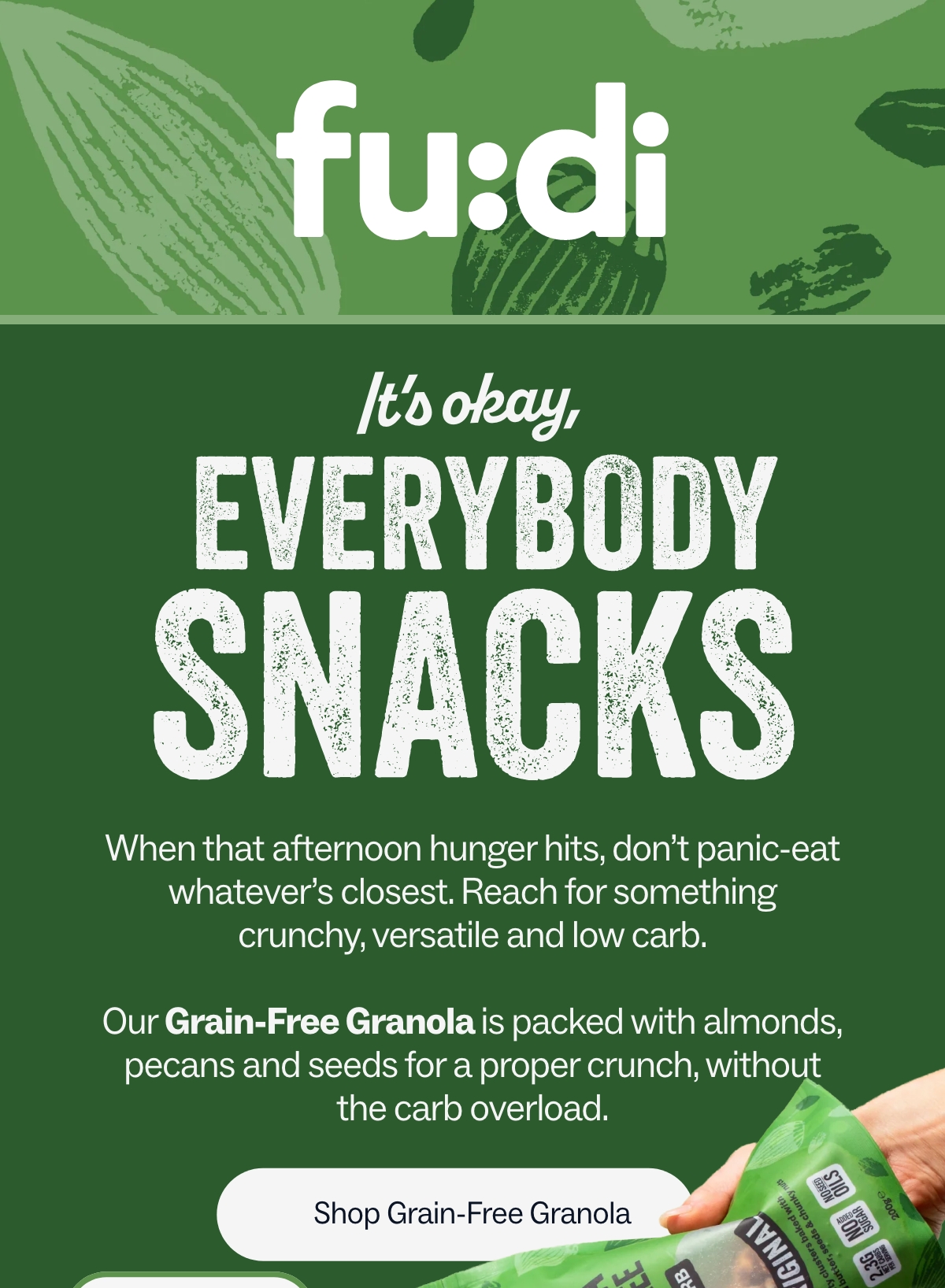 When that afternoon hunger hits, don’t panic-eat whatever’s closest.  Reach for something crunchy, versatile and low carb.  Our Grain-Free Granola is packed with almonds, pecans and seeds for a proper crunch, without the carb overload.  [Shop Grain-Free Granola]  ✔ Just 2.4g net carbs per serving  79% less than the average*  ✔ No added sugar  ✔ No seed oils  ✔ High in fibre