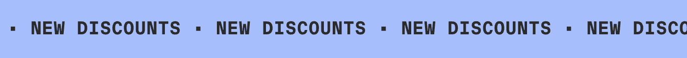 NEW DISCOUNTS