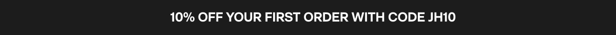 Use code jh10 to get 10% off your first order
