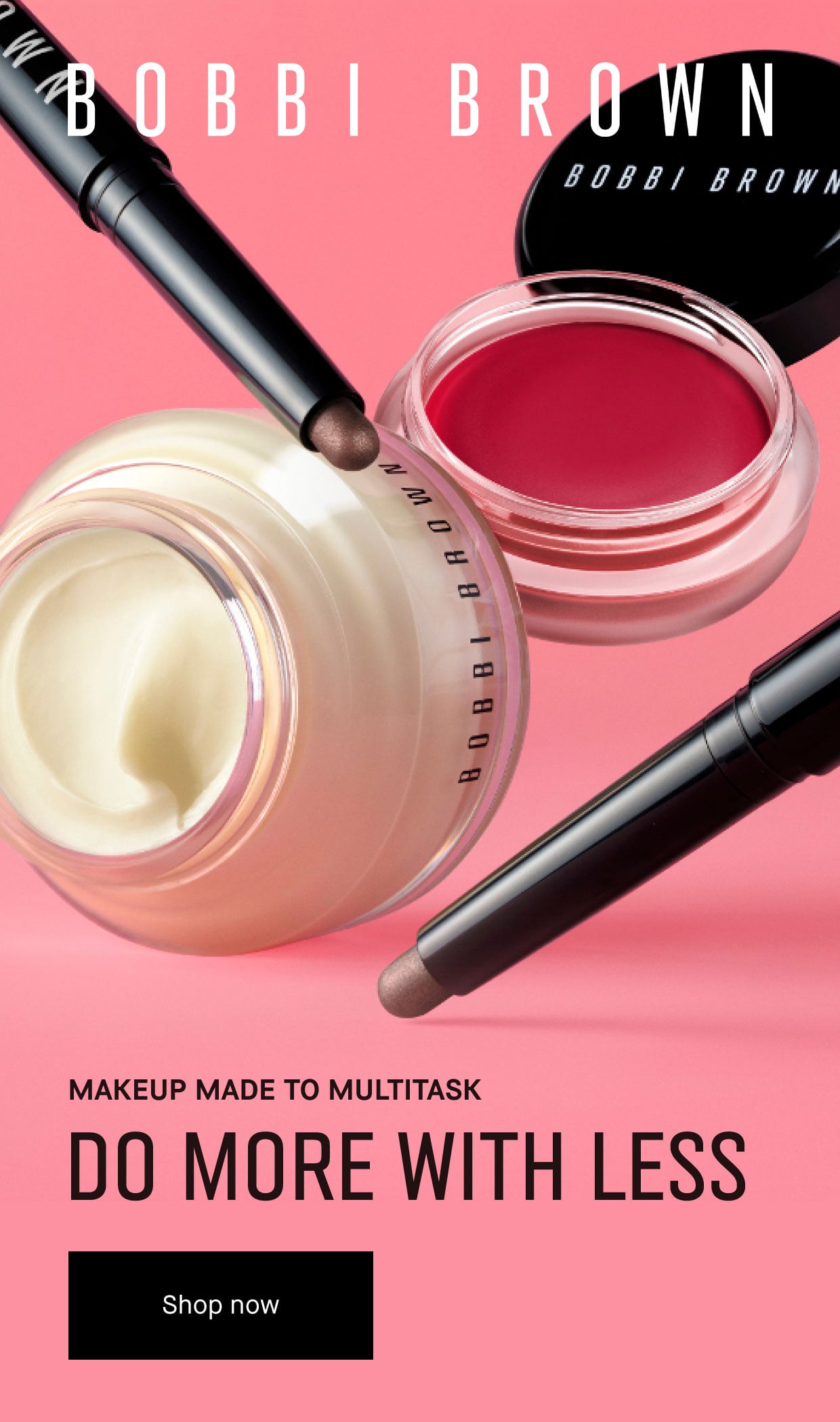BOBBI BROWN | MAKEUP MADE TO MULTITASK DO MORE WITH LESS | Shop now