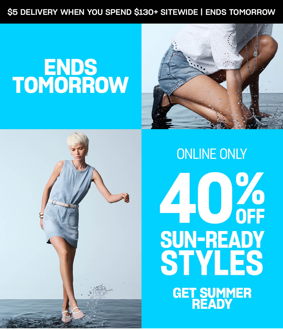 Get Summer Ready. Online only, ends Monday. 40% off sun-ready styles