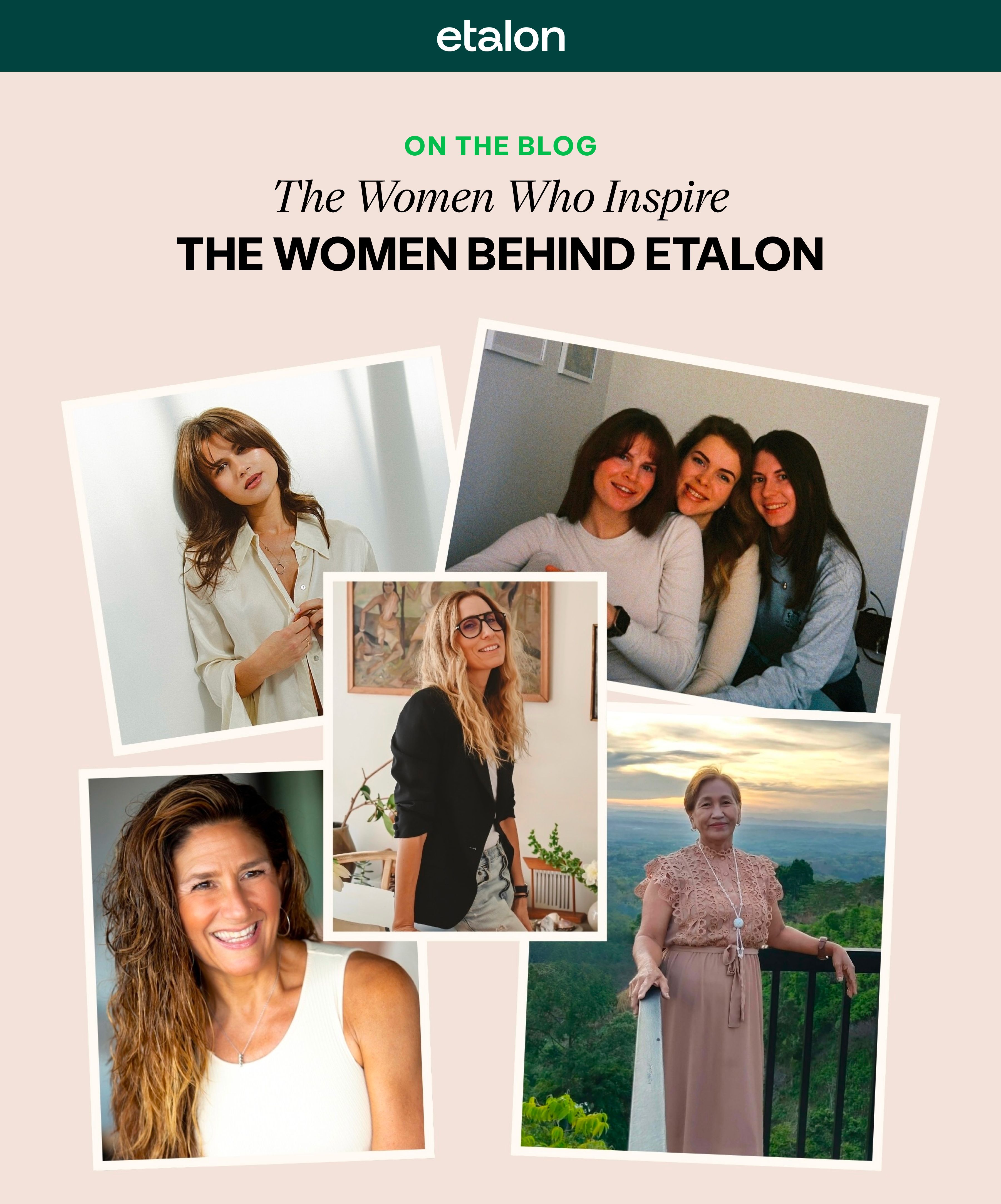 The Women Who Inspire the Women Behind Etalon