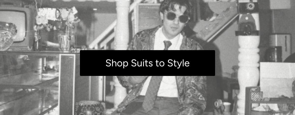 Shop Suits to Style