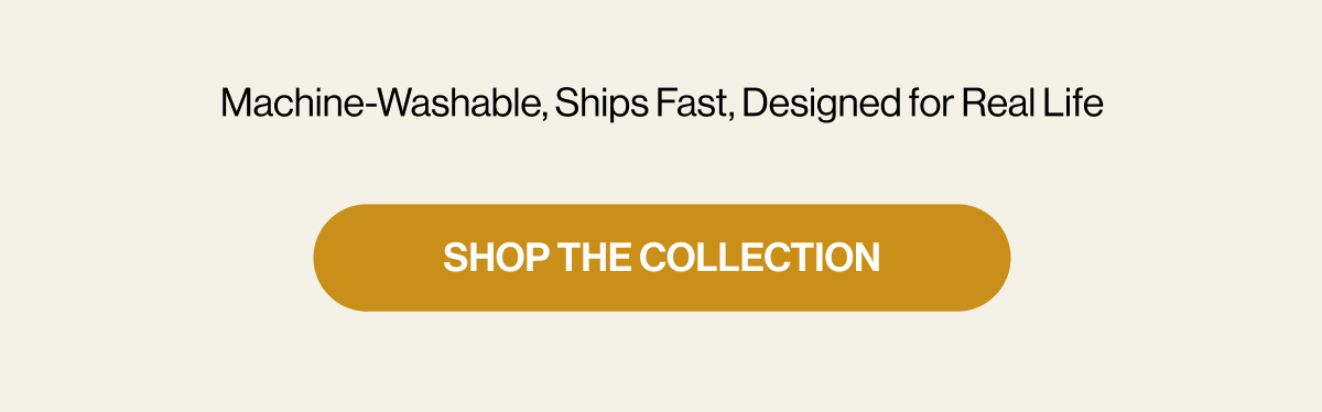 Modular Comfort, Made Simple Your Space Choose: Add 1 Sofa Add 1–2 Loungers Optional: Ottomans Outcome: Custom Comfort, Perfect Fit Machine-Washable, Ships Fast, Designed for Real Life SHOP THE COLLECTION