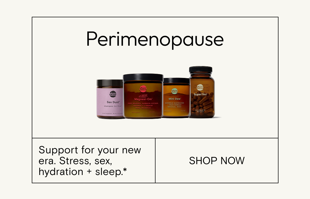 forget the bad press - things are about to get really good - shop the perimenopause stack