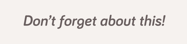 Don't forget about this