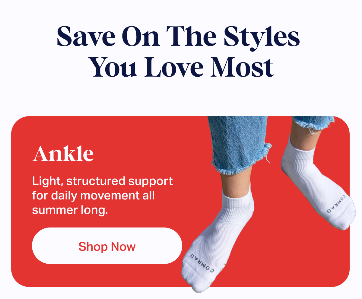 Save On The Styles&nbsp;You Love Most | Ankle: Light, structured support for daily movement all summer long. | Shop now