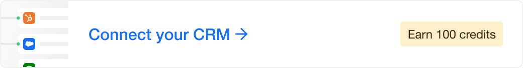 Connect your CRM - earn 100 credits.