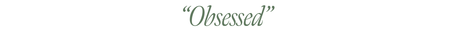 “Obsessed”