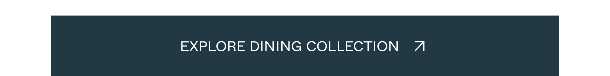 Explore Dining Collection