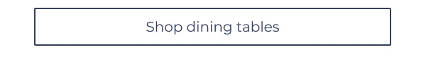 Shop dining tables