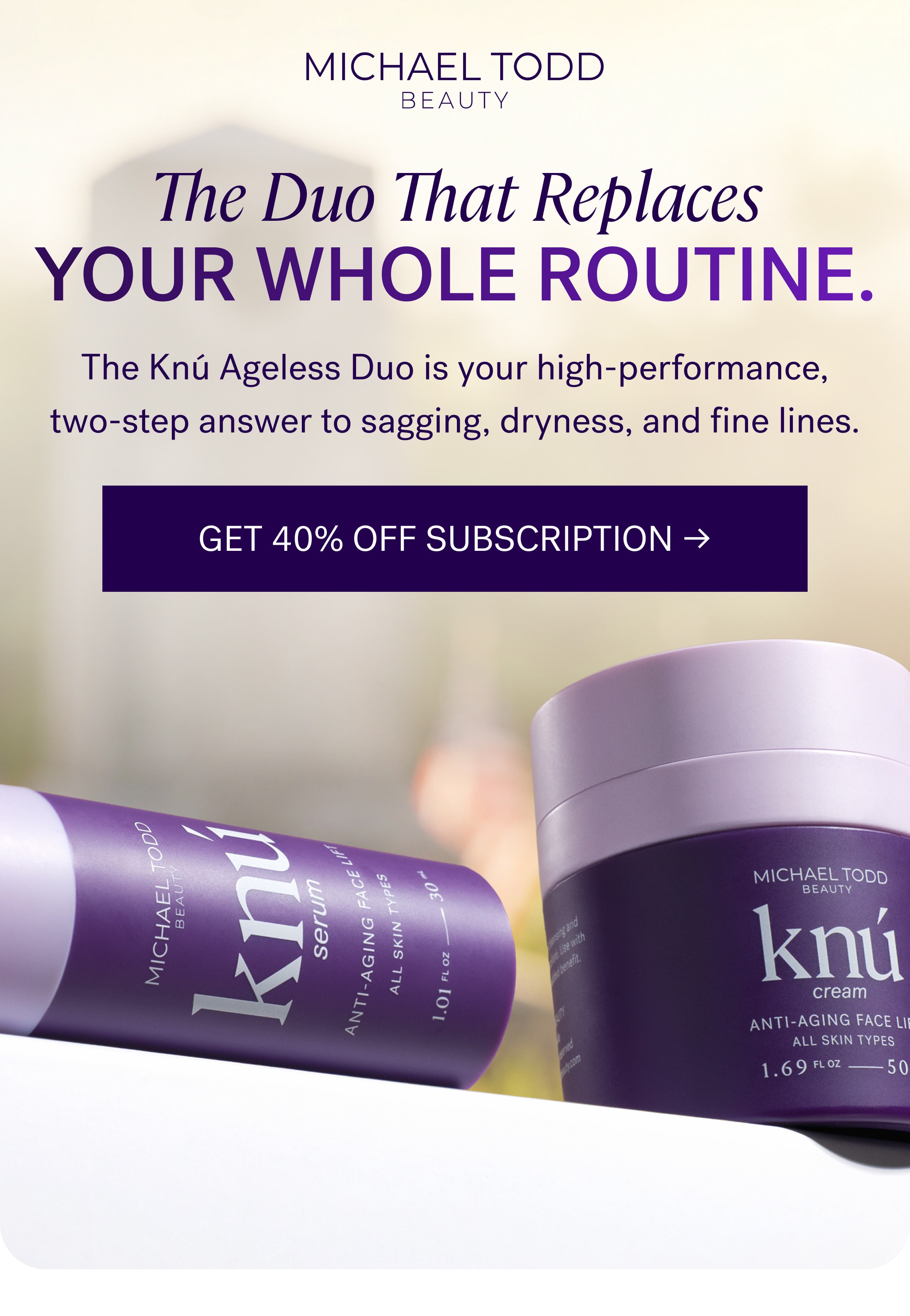 The Duo That Replaces your whole routine.  The Kna Ageless Duo is your high-performance, two-step answer to sagging, dryness, and fine lines. GET 40% OFF SUBSCRIPTION ->