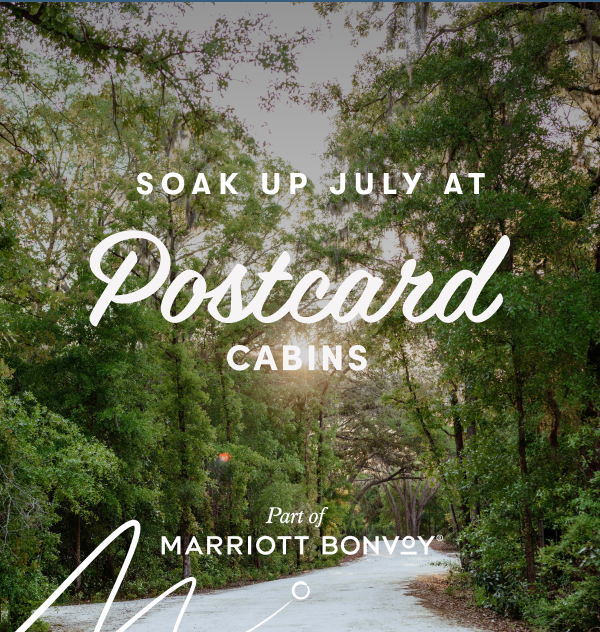 Soak up July at Postcard Cabins