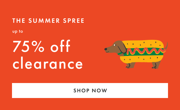 The Summer Spree | Up to 75% off Clearance | Shop Now