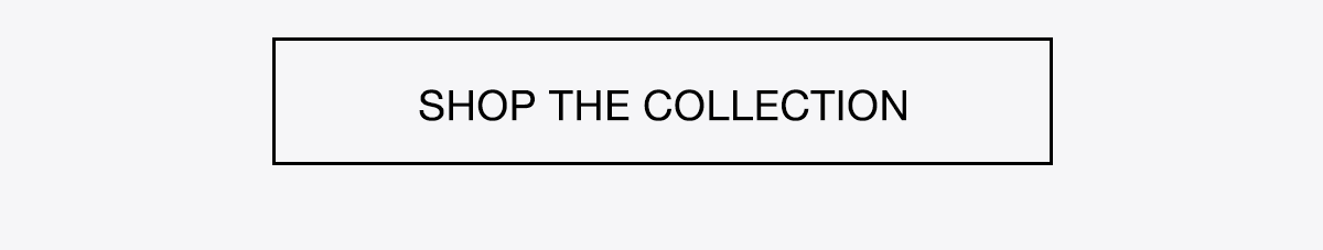 Shop The Collection