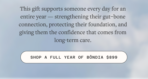 Shop A Full Year of Bōndia $899