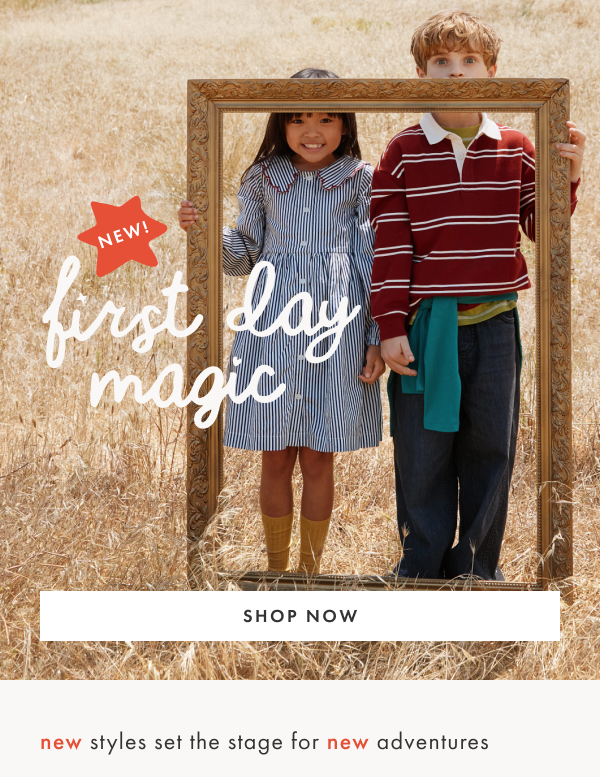NEW! first day magic | SHOP NOW
