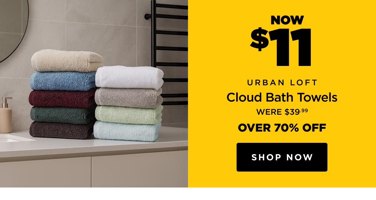 Now $11 Urban Loft Cloud Bath Towels