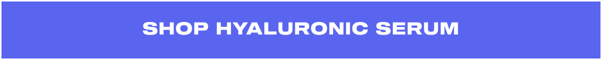 Shop Hyaluronic Serum 