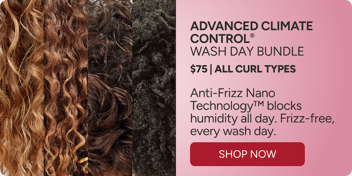 Advanced Climate Control Wash Day Bundle  $75 | All Curl Types - Anti-Frizz Nano Technology™ blocks humidity all day. Frizz-free, every wash day. - Shop Now