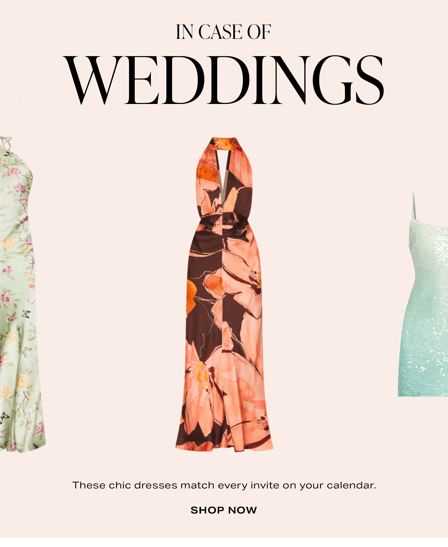 In Case Of Weddings. Shop Now.