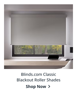 Blinds.com Classic Blackout Roller Shades | Shop Now >