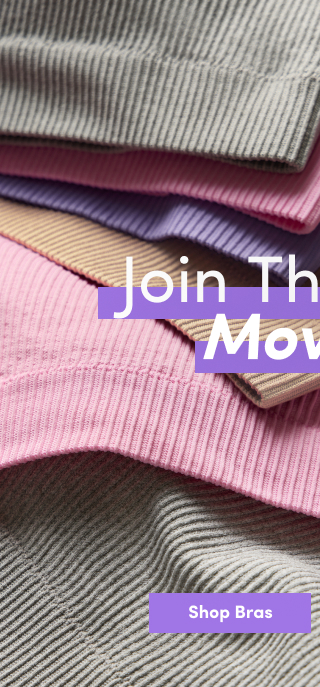 Join The Movement | Shop Bras >