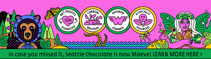 In case you missed it, Seattle Chocolate is now Maeve! LEARN MORE HERE