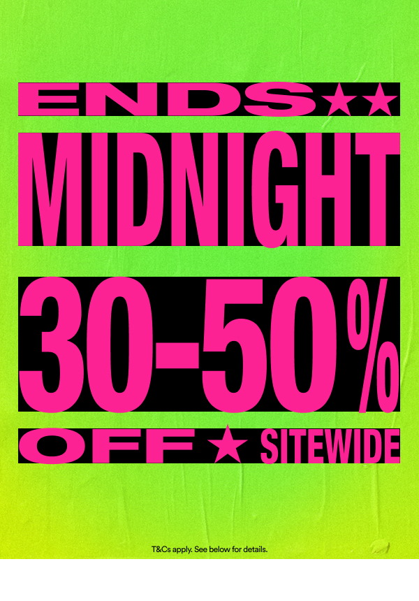 Ends Midnight 30-50% Off Sitewide. Click To Shop
