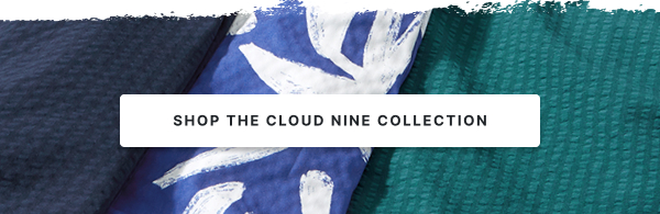 Shop the Cloud Nine Collection