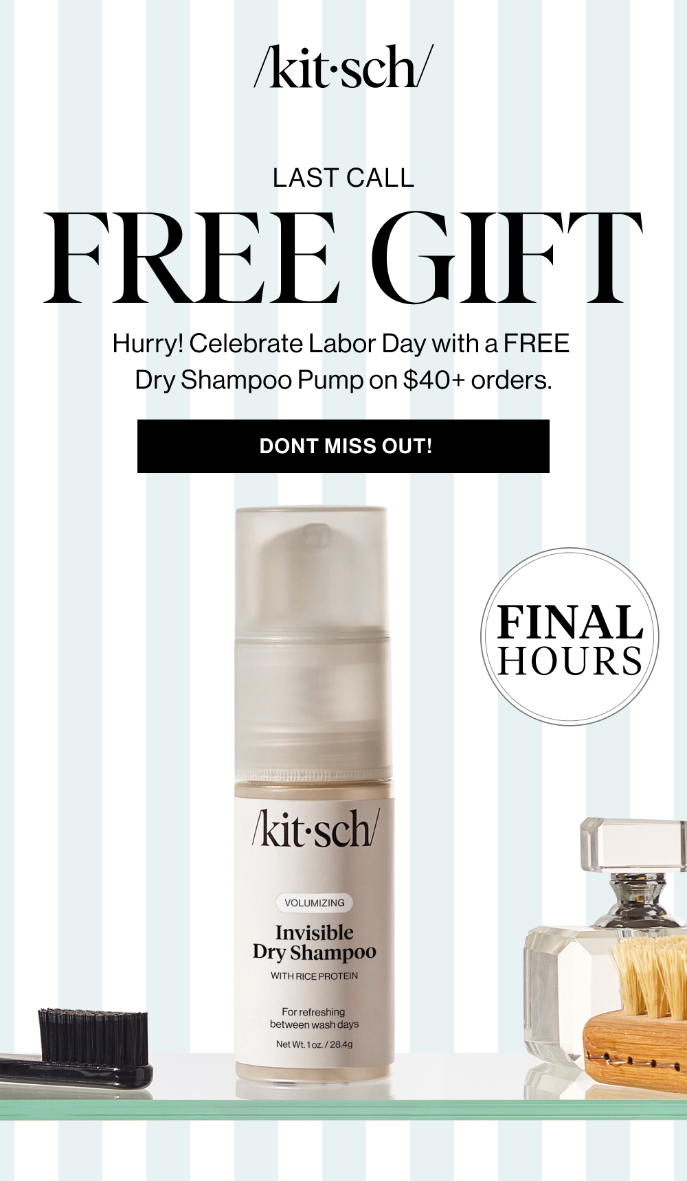 Hurry! Celebrate Labor Day with a FREE  Dry Shampoo Pump on $40+ orders.