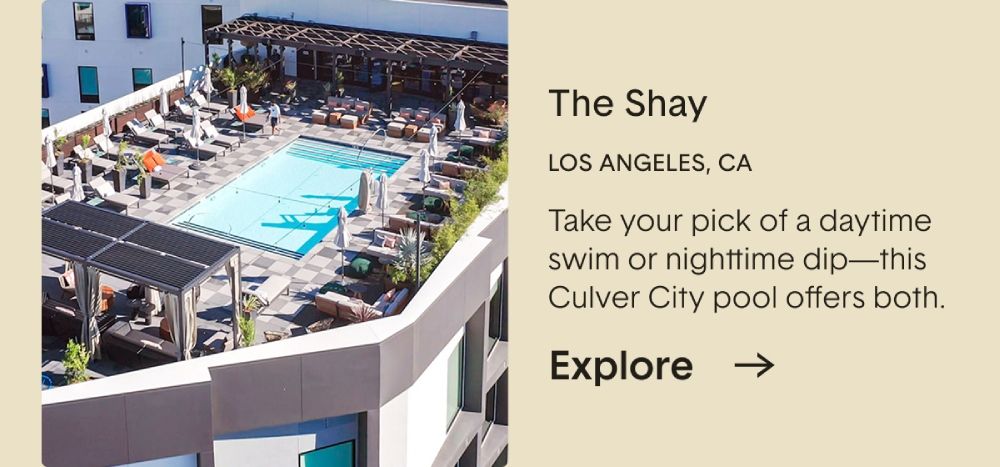 The Shay, Los Angeles, CA. Take your pick of a daytime swim or nighttime dip. This Culver City pool offers both.