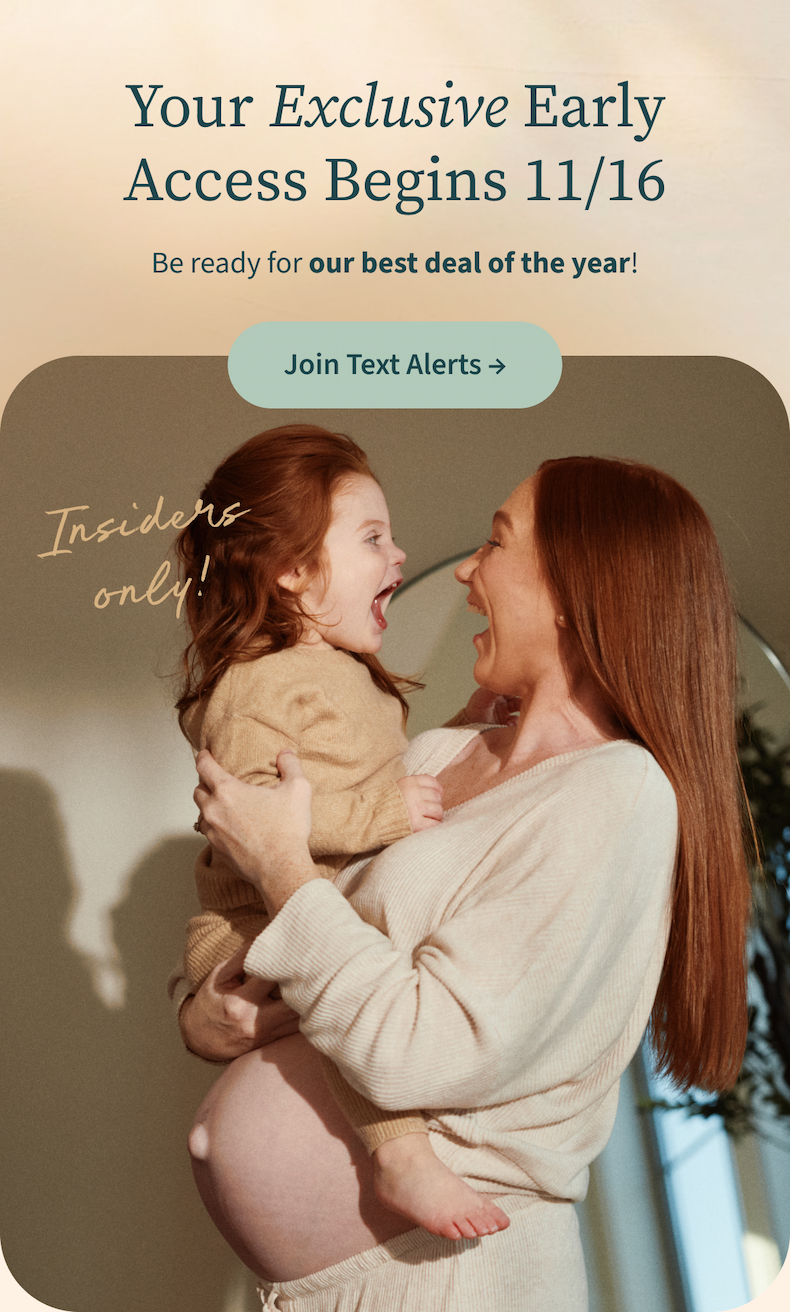 Your Exclusive Early Access Begins 11/16 | Be ready for our best deal of the year! | Join Text Alerts | Insiders Only