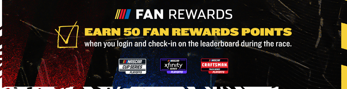 Fan Rewards | Earn 50 points when you check in during the race