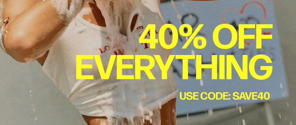 40% OFF EVERYTHING with code SAVE40. Person in sudsy white top.