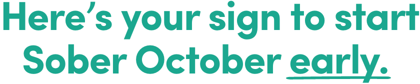 Here's Your Sign to Start Sober October Early