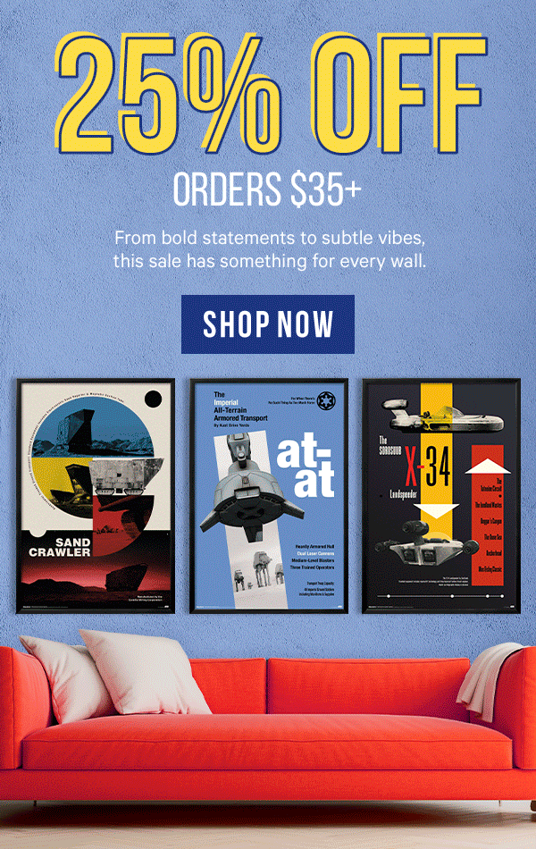 25% off Orders $35+: From bold statements to subtle vibes, this sale has something for every wall.