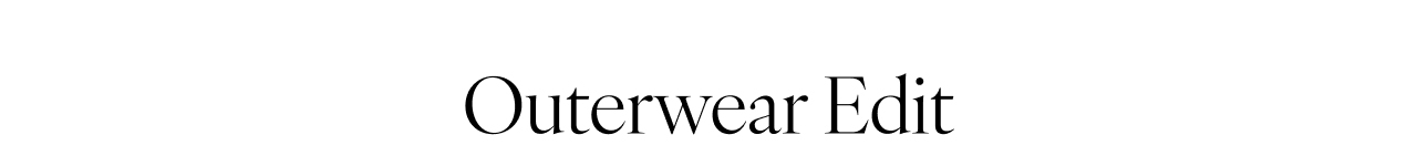 Outerwear Edit