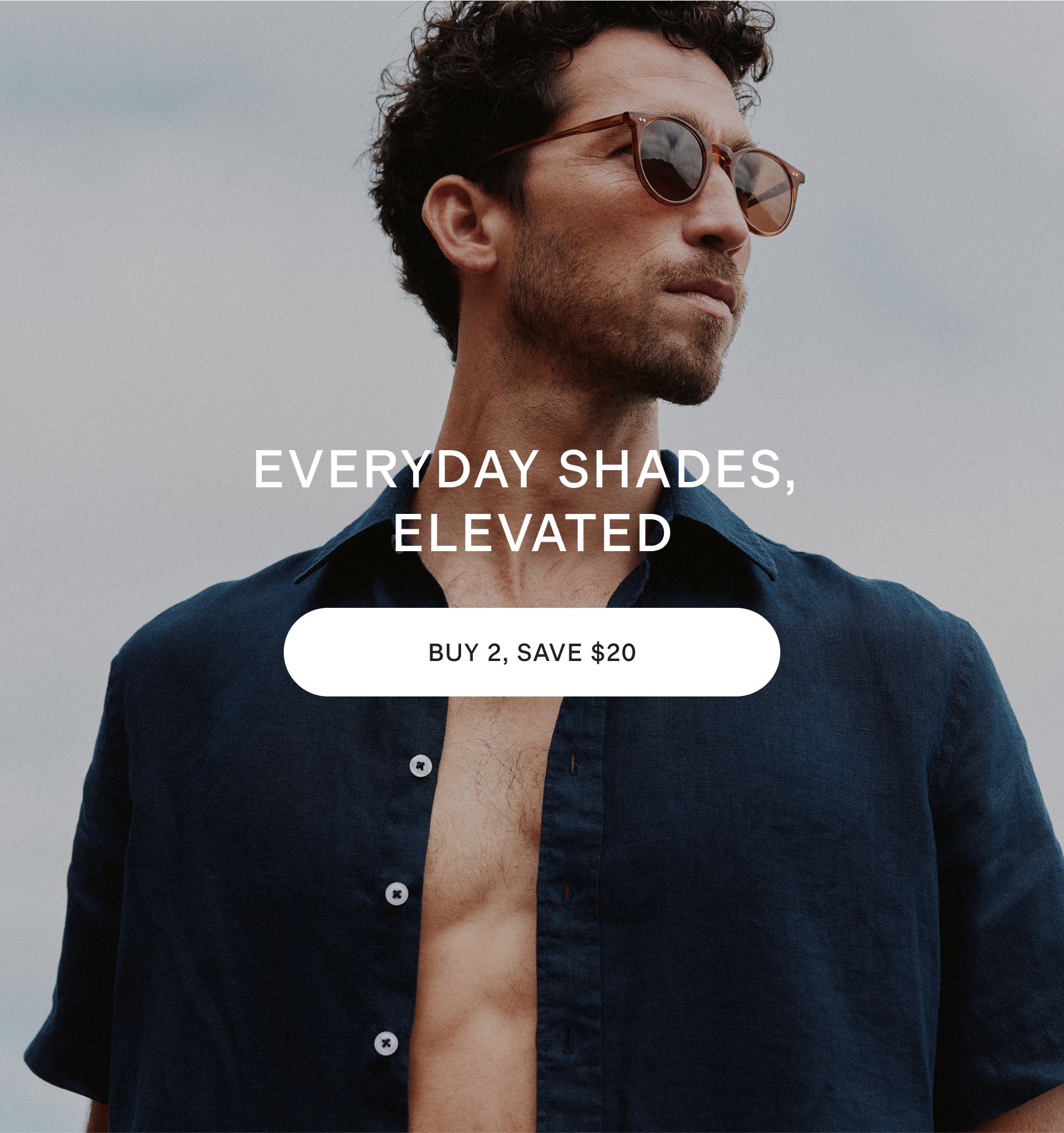 EVERYDAY SHADES, ELEVATED
