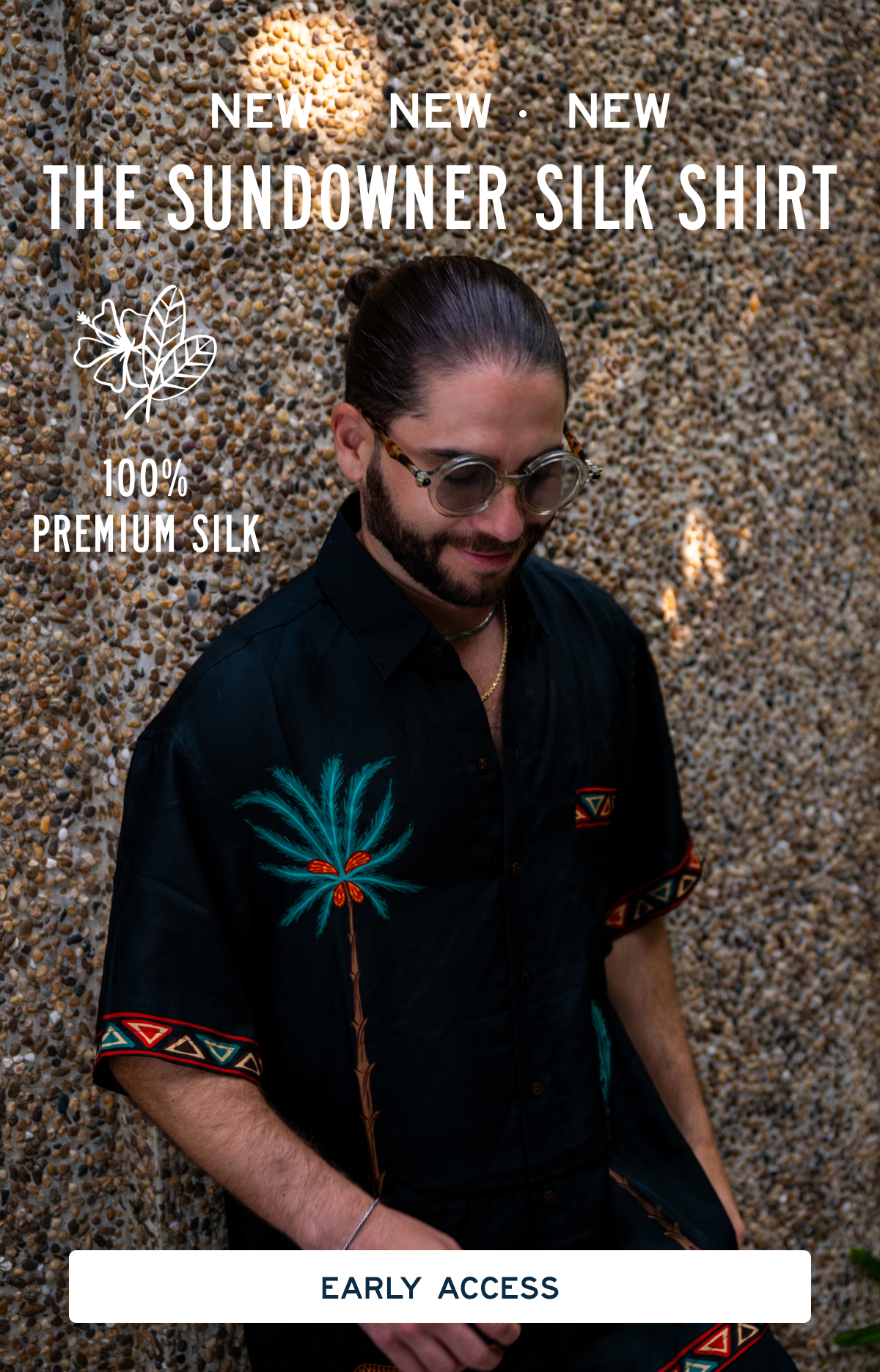 NEW • NEW • NEW THE SUNDOWNER SILK SHIRT  100% PREMIUM SILK  EARLY ACCESS