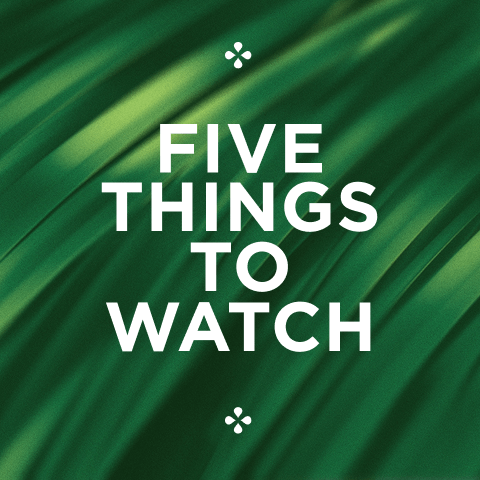Five Things To Watch