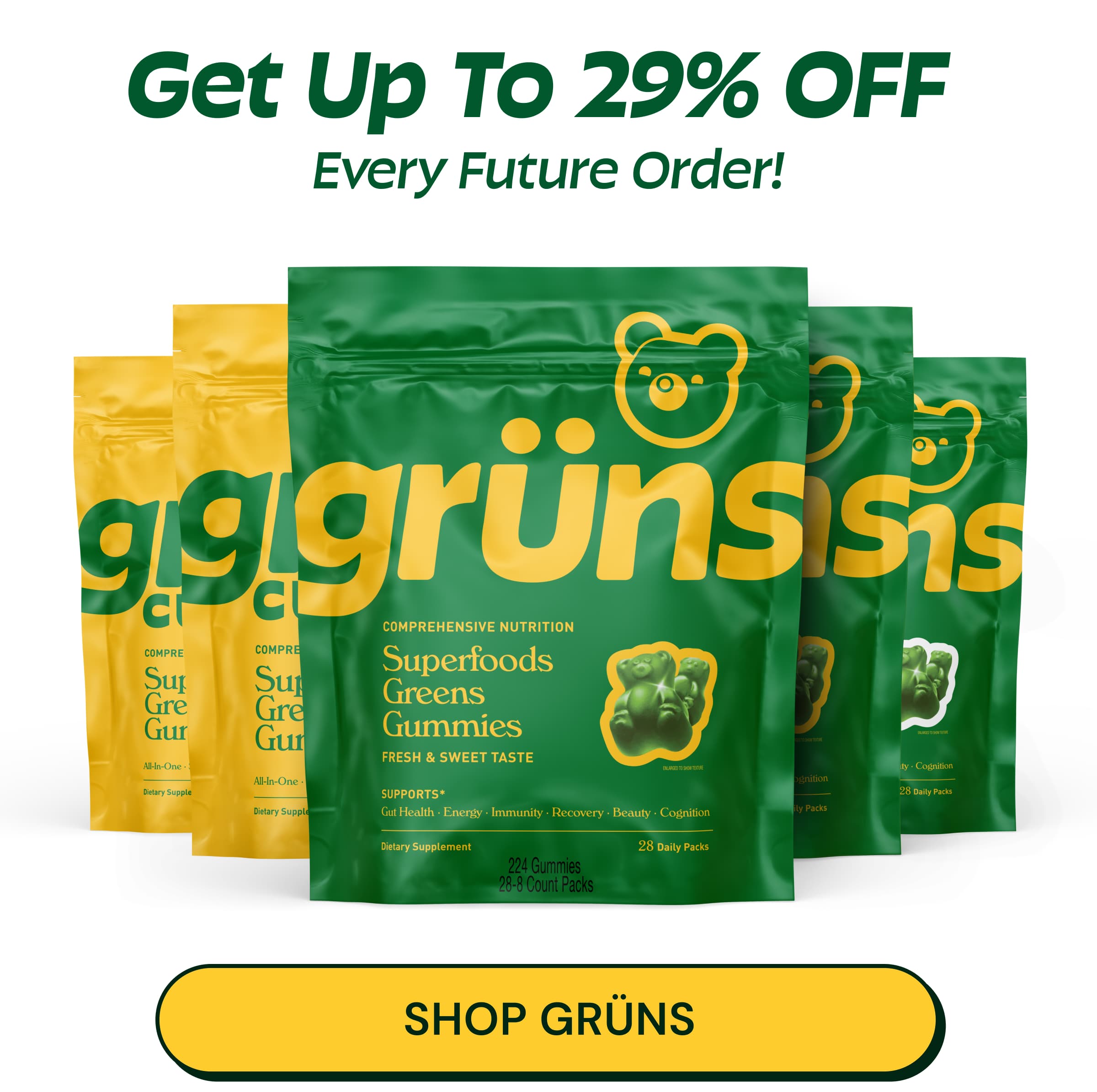 Get Up to 29% Off  Every Future Order! Button: Shop Grüns