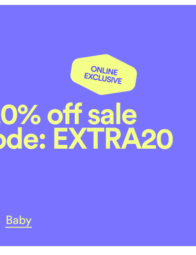Extra 20% off with code: extra20. Shop Baby