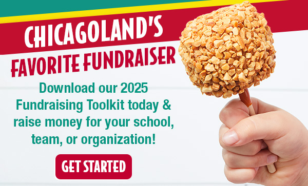 Chicagoland's Favorite Fundraiser for 60 Years. Download our Fundraising Toolkit today and raise money for your school, team, or organization!