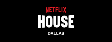 NETFLIX HOUSE