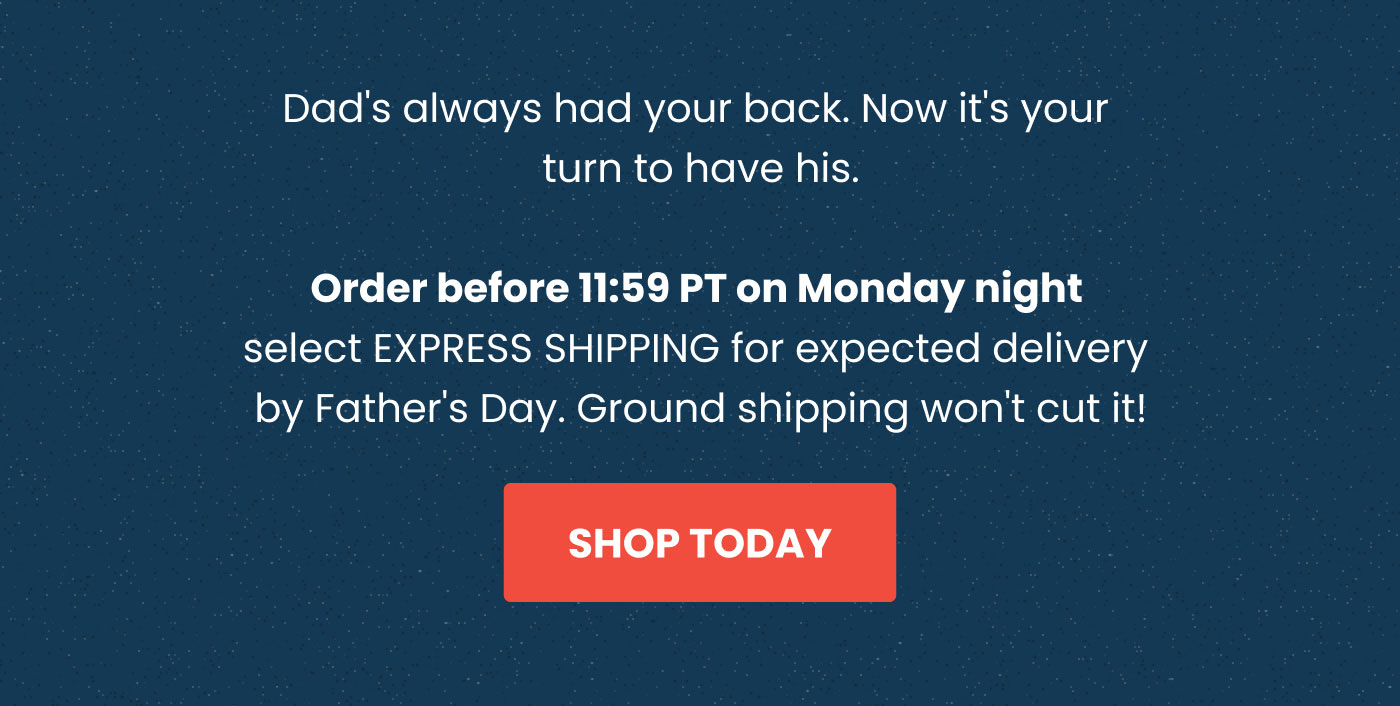 Use express shipping for expected delivery by Father's Day