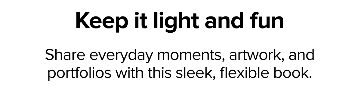 Keep it light and fun | Share everyday moments and more
