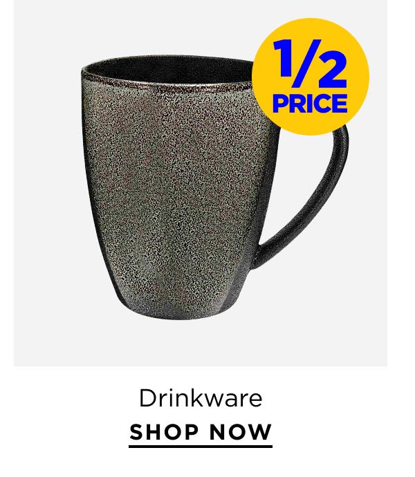 1/2 Price Drinkware