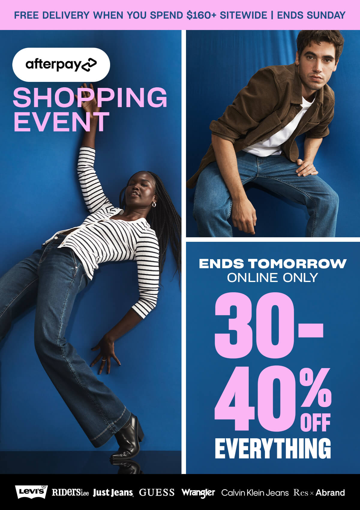 Afterpay Shopping Event. Online Only. Ends Friday. 30-40% Off Everything.