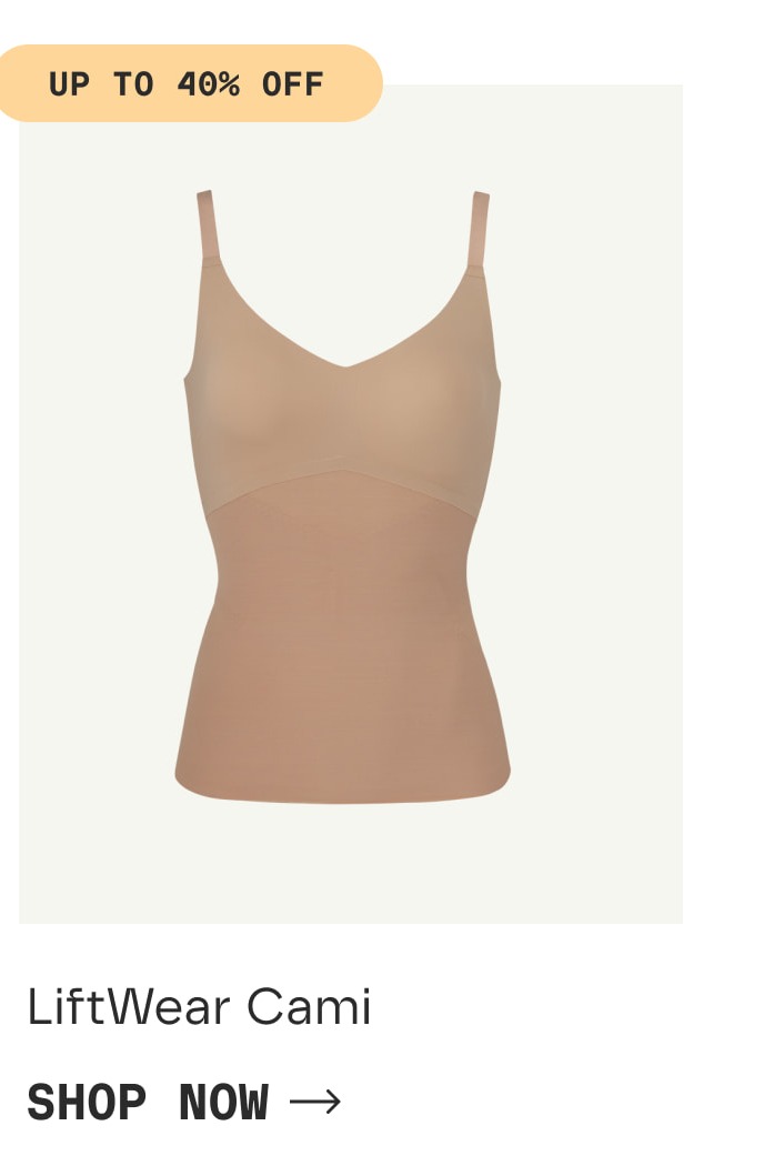 UP TO 40% OFF | LiftWear Cami | SHOP NOW